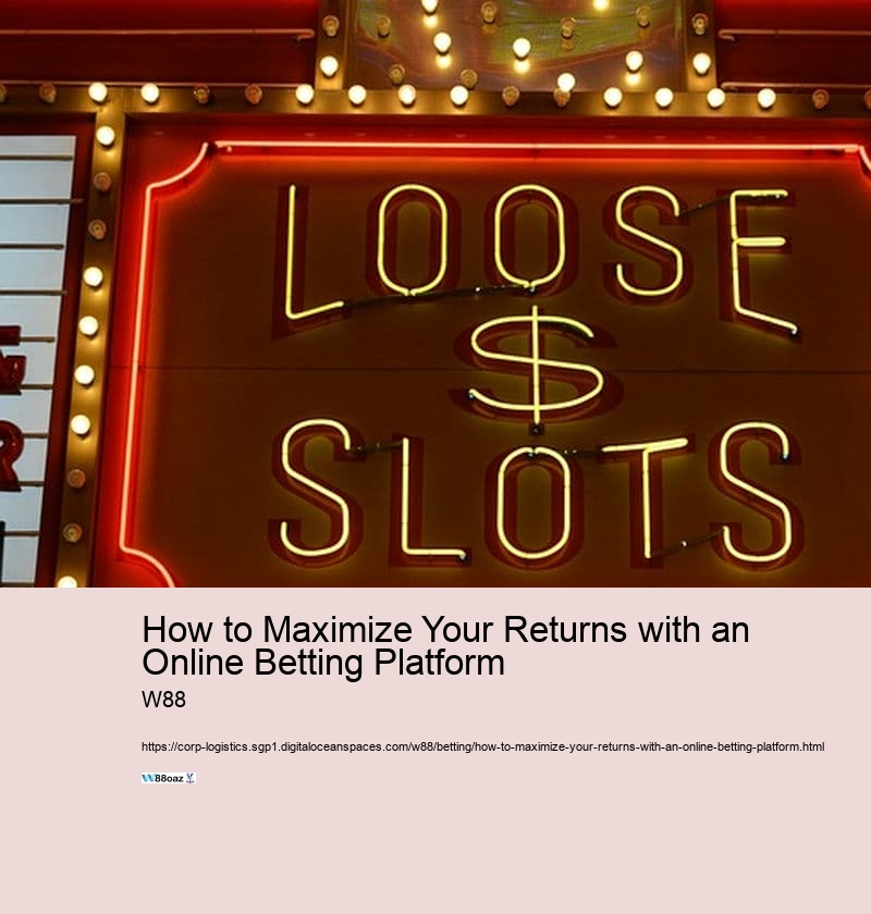 How to Maximize Your Returns with an Online Betting Platform 