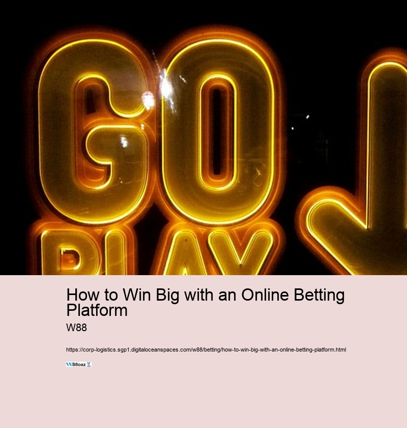 How to Win Big with an Online Betting Platform 