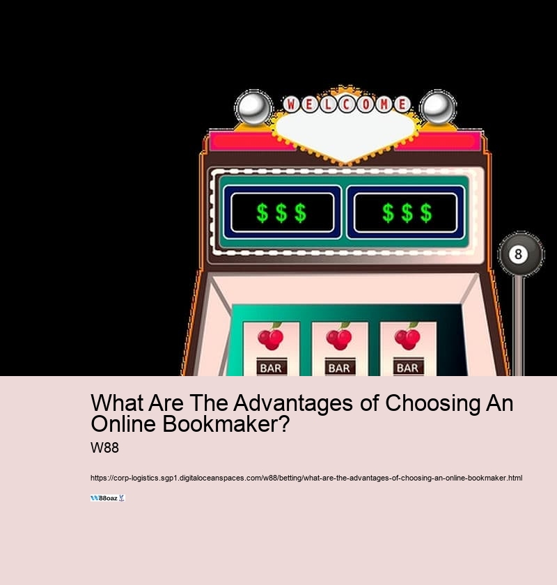 What Are The Advantages of Choosing An Online Bookmaker?  